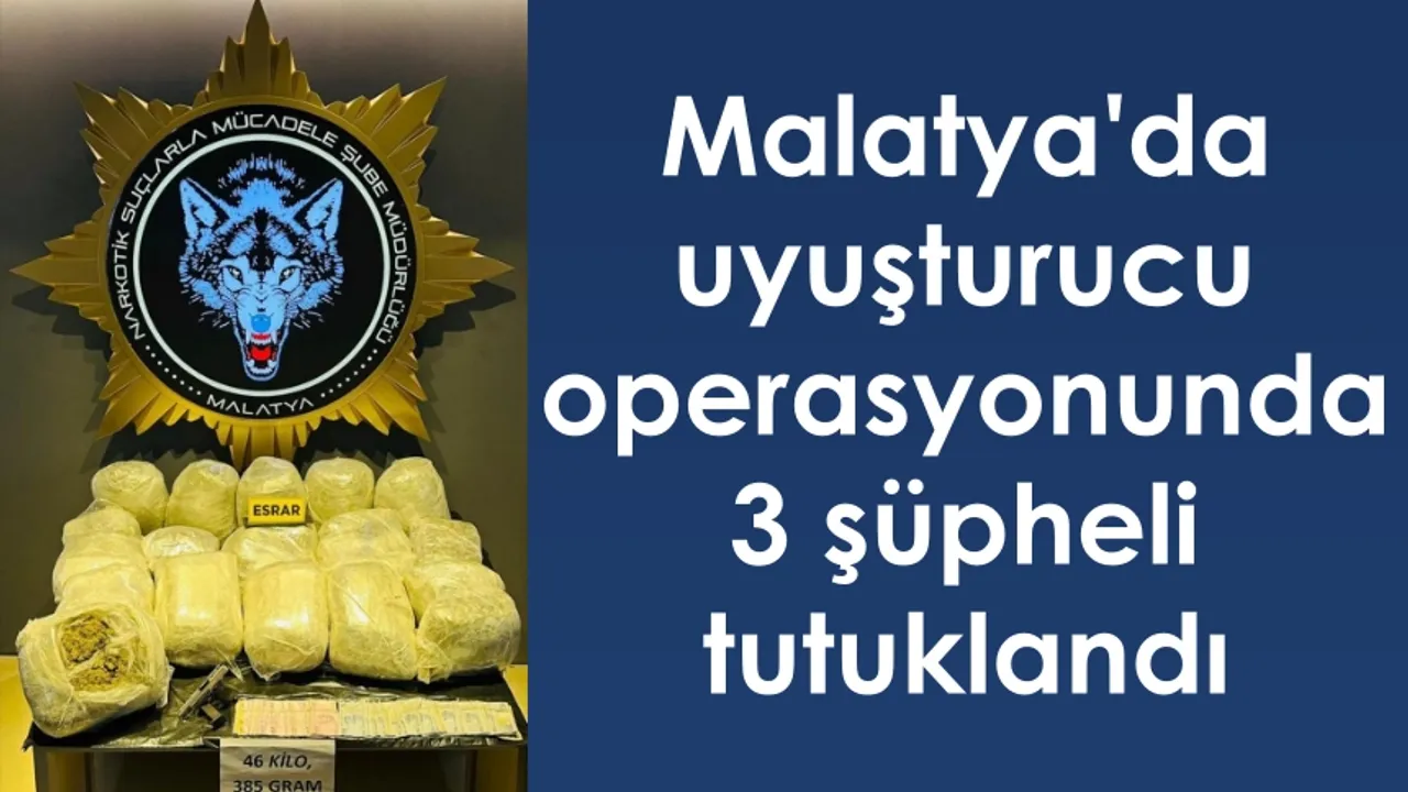 Malatya'da uyuşturucu operasyonunda 3 şüpheli tutuklandı