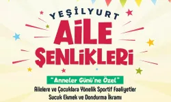 Yeşilyurt Aile Şenlikleri 10 Mayıs’ta Beylerderesi Şehir Parkında