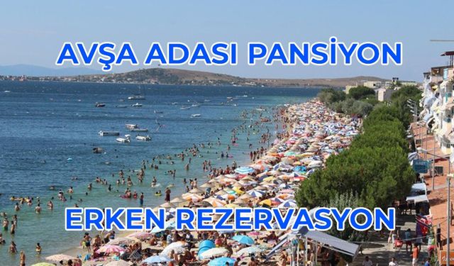 Avşa Adası Pansiyonlarıyla Ekonomik ve Sıcak Bir Yaz Tatili!