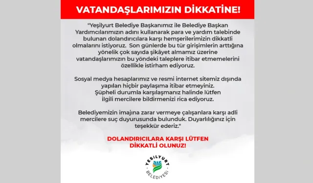 Yeşilyurt Belediyesi’nden dolandırıcılık uyarısı