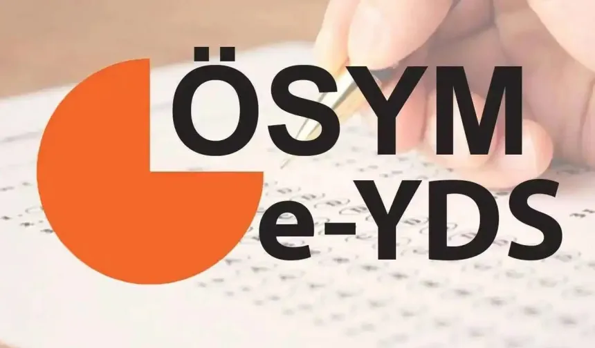 e-YDS 2025/6 bugün dört ilde yapılacak